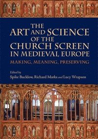 bokomslag The Art and Science of the Church Screen in Medieval Europe
