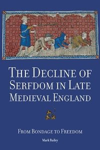 bokomslag The Decline of Serfdom in Late Medieval England