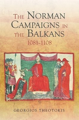 Norman Campaigns in the Balkans, 1081-1108