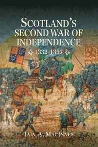 bokomslag Scotland's Second War of Independence, 1332-1357