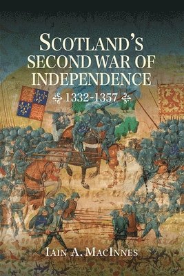 Scotland's Second War of Independence, 1332-1357 1