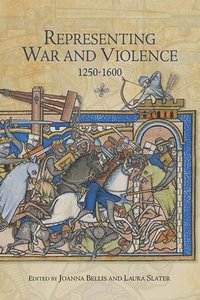 bokomslag Representing War and Violence, 1250-1600