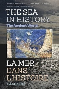 bokomslag The Sea in History - The Ancient World