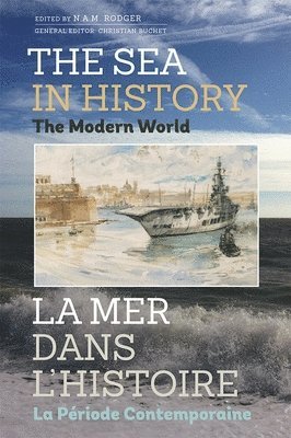 Nicholas AM Rodger, Nicholas Am Rodger, Christian Buchet - Sea in History - The Modern World, Inbunden