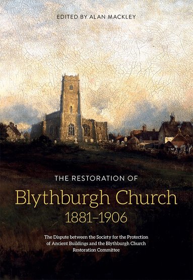 Alan Mackley, Alan Mackley - Restoration of Blythburgh Church, 1881-1906, Inbunden