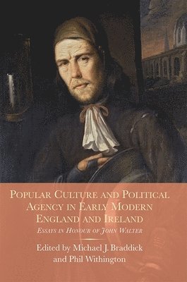 Popular Culture and Political Agency in Early Modern England and Ireland 1