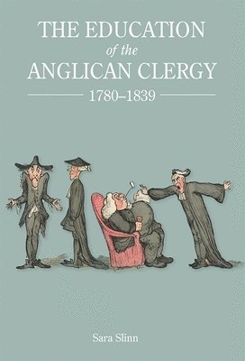 The Education of the Anglican Clergy, 1780-1839 1