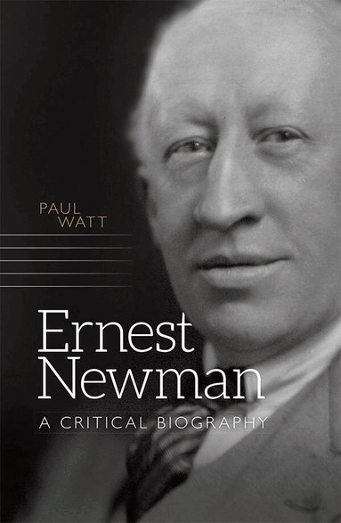 Paul Watt - Ernest Newman, Inbunden