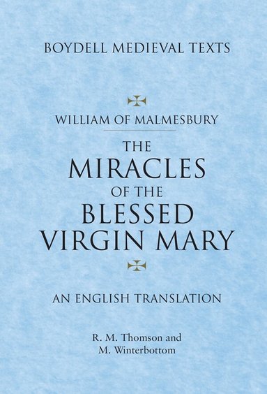 William of Malmesbury, Michael Winterbottom, Rodney M Thomson, Michael Winterbottom, Rodney M Thomson - Miracles of the Blessed Virgin Mary, Häftad