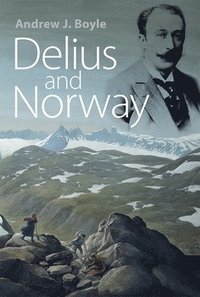 bokomslag Delius and Norway