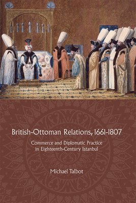 bokomslag British-Ottoman Relations, 1661-1807