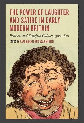 The Power of Laughter and Satire in Early Modern Britain 1