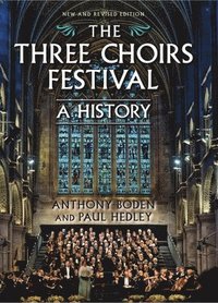 bokomslag The Three Choirs Festival: A History