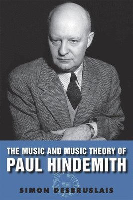 bokomslag The Music and Music Theory of Paul Hindemith