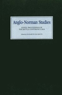 bokomslag Anglo-Norman Studies XXXIX