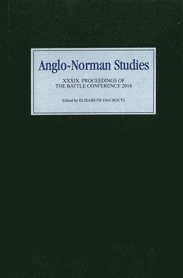 Elisabeth M C van Houts, Elisabeth M. C. Van Houts, Elisabeth Van Houts, Elisabeth M C van Houts - Anglo-Norman Studies XXXIX, Inbunden
