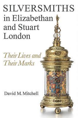 bokomslag Silversmiths in Elizabethan and Stuart London