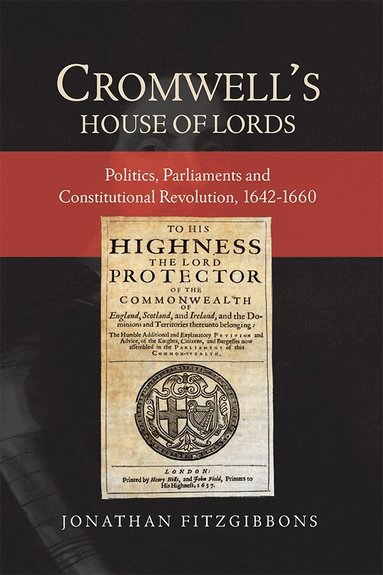Jonathan Fitzgibbons - Cromwell's House of Lords, Inbunden