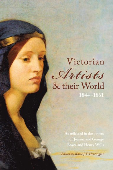 bokomslag Victorian Artists and their World 1844-1861