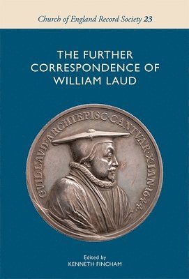Kenneth Fincham - Further Correspondence of William Laud, Inbunden