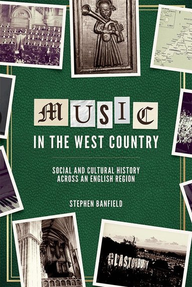Stephen Banfield - Music in the West Country, Inbunden
