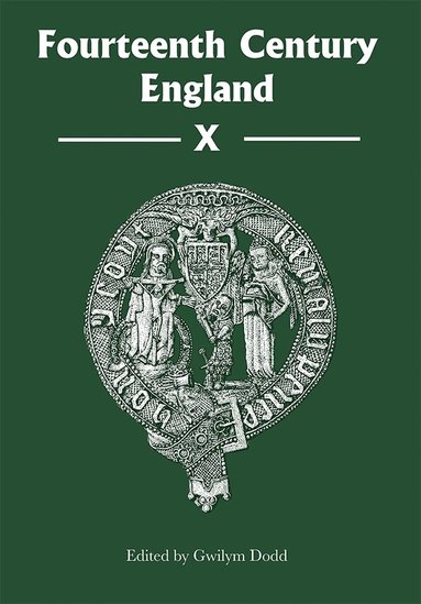 Gwilym Dodd - Fourteenth Century England X, Inbunden
