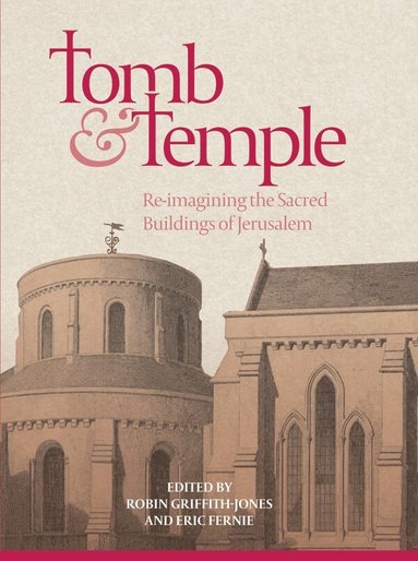 Robin, Griffith-Jones, Robin Griffith-Jones, Eric C Fernie - Tomb and Temple, Inbunden
