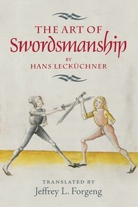 bokomslag The Art of Swordsmanship by Hans Leckchner