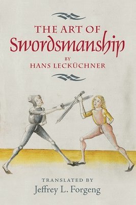 bokomslag The Art of Swordsmanship by Hans Leckchner