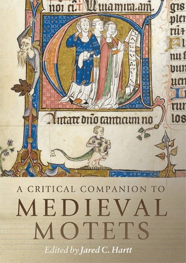 Jared C Hartt - Critical Companion to Medieval Motets, Inbunden