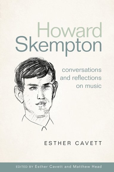 Esther Cavett, Matthew Head, Esther Cavett, Matthew Head - Howard Skempton: Conversations and Reflections on Music, Inbunden