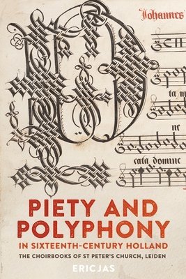 Piety and Polyphony in Sixteenth-Century Holland 1