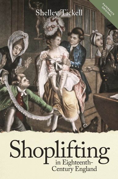 Shelley Tickell - Shoplifting in Eighteenth-Century England, Häftad
