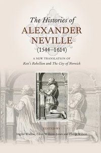 bokomslag The Histories of Alexander Neville (1544-1614)