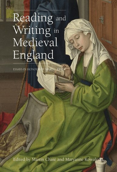 Martin Chase, Maryanne Kowaleski - Reading and Writing in Medieval England, Inbunden