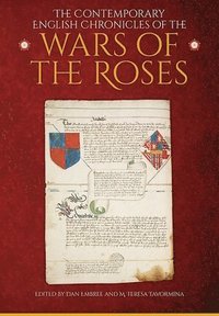 bokomslag The Contemporary English Chronicles of the Wars of the Roses