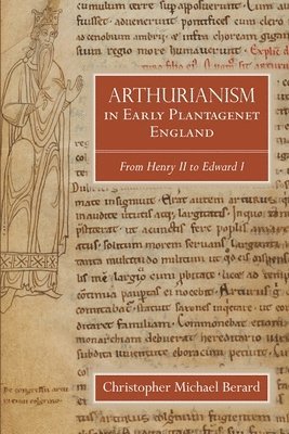 Arthurianism in Early Plantagenet England 1