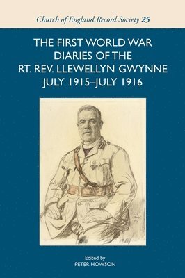 Peter Howson, Rev Dr Peter Howson - First World War Diaries of the Rt. Rev. Llewellyn Gwynne, July 1915-July 1916, Inbunden