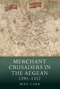 bokomslag Merchant Crusaders in the Aegean, 1291-1352