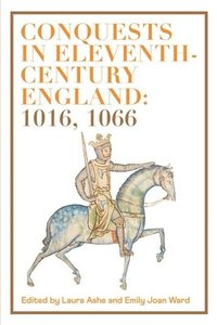 bokomslag Conquests in Eleventh-Century England: 1016, 1066