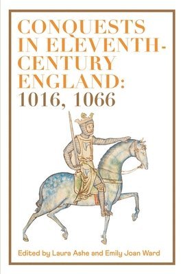 Conquests in Eleventh-Century England: 1016, 1066 1