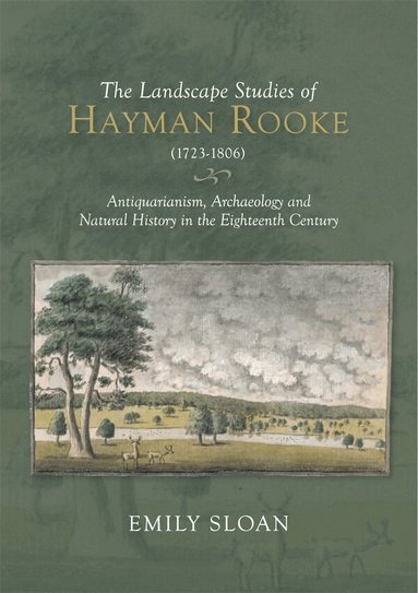 Emily Sloan - Landscape Studies of Hayman Rooke (1723-1806), Inbunden