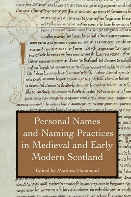 Personal Names and Naming Practices in Medieval Scotland 1