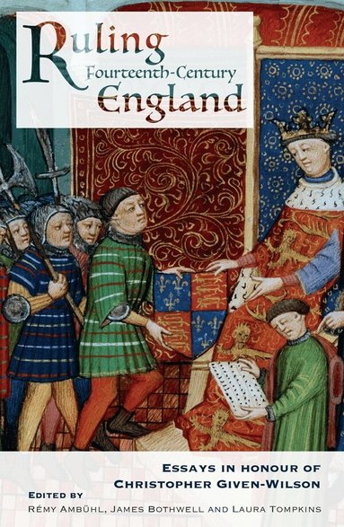 Rémy Ambühl, James Bothwell, Laura Tompkins - Ruling Fourteenth-Century England, Inbunden