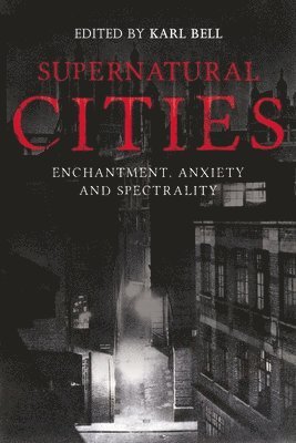 Karl Bell - Supernatural Cities, Inbunden