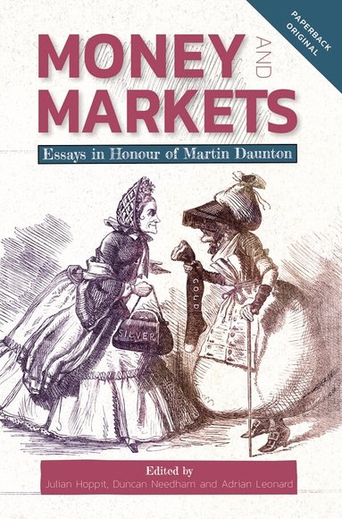 Julian Hoppit, Duncan Needham, Adrian Leonard - Money and Markets, Häftad