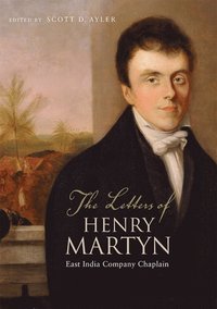 bokomslag Letters of Henry Martyn, East India Company Chaplain