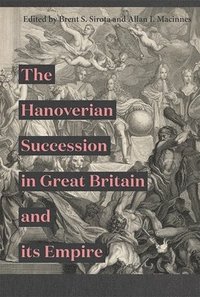 bokomslag The Hanoverian Succession in Great Britain and its Empire