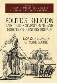 bokomslag Politics, Religion and Ideas in Seventeenth- and Eighteenth-Century Britain