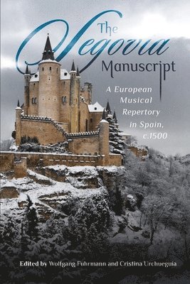 Wolfgang Fuhrmann, Cristina Urchueguía, Cristina Urchueguia - Segovia Manuscript, Inbunden